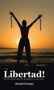 Libertad!: Reflexiones Que Te Ayudarán A Ser Libre (Spanish Edition) Libertad!: Reflexiones Que Te Ayudarán A Ser Libre (Spanish Edition)