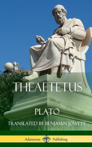 Theaetetus (Classics Of Ancient Greek Philosophy) (Hardcover)