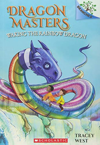Waking the Rainbow Dragon: A Branches Book (Dragon Masters #10) Waking the Rainbow Dragon: A Branches Book (Dragon Masters #10)