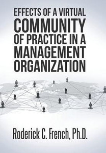Effects Of A Virtual Community Of Practice In A Management-Consulting Organization Effects Of A Virtual Community Of Practice In A Management-Consulting Organization