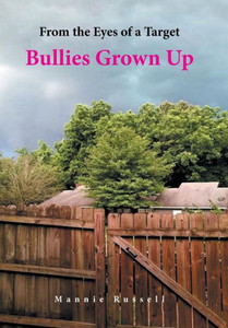 From The Eyes Of A Target: Bullies Grown Up From The Eyes Of A Target: Bullies Grown Up
