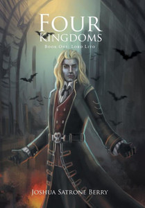 Four Kingdoms: Book One: Lord Lito Four Kingdoms: Book One: Lord Lito