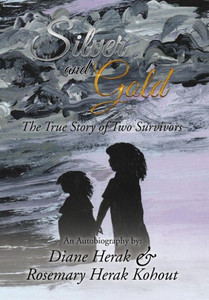 Silver And Gold: The True Story Of Two Survivors Silver And Gold: The True Story Of Two Survivors