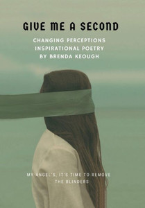 Give Me A Second: Changing Perceptions Inspirational Poetry