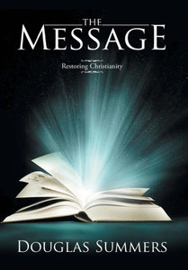 The Message: Restoring Christianity The Message: Restoring Christianity