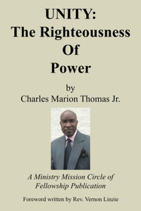 Unity: The Righteousness Of Power Unity: The Righteousness Of Power