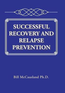 Successful Recovery And Relapse Prevention Successful Recovery And Relapse Prevention