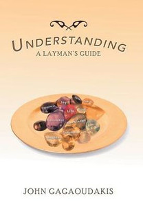 Understanding: A Layman'S Guide Understanding: A Layman'S Guide