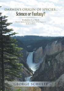 Darwin'S Origin Of Species... Science Or Fantasy?