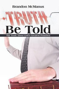 Truth Be Told: The Truth About God'S Greatest Promises