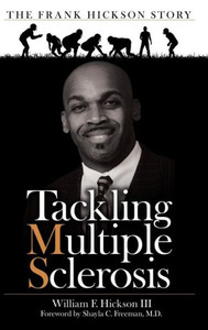 Tackling Multiple Sclerosis: The Frank Hickson Story Tackling Multiple Sclerosis: The Frank Hickson Story