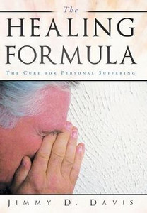 The Healing Formula: The Cure For Personal Suffering
