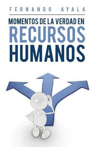 Momentos De La Verdad En Recursos Humanos Momentos De La Verdad En Recursos Humanos
