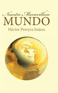 Nuestro Maravilloso Mundo (Spanish Edition) Nuestro Maravilloso Mundo (Spanish Edition)