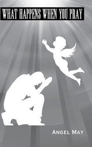 What Happens When You Pray