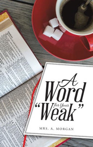 A Word For Your "Weak" A Word For Your "Weak"
