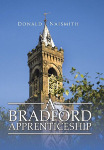 A Bradford Apprenticeship A Bradford Apprenticeship