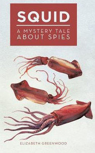 Squid: A Mystery Tale About Spies Squid: A Mystery Tale About Spies