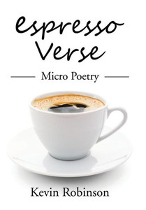 Espresso Verse: Micro Poetry Espresso Verse: Micro Poetry