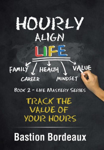 Hourly Align Life: Track The Value Of Your Hours Hourly Align Life: Track The Value Of Your Hours