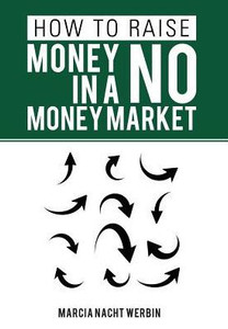 How To Raise Money In A No Money Market How To Raise Money In A No Money Market