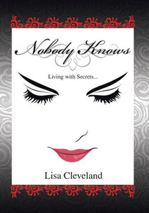 Nobody Knows: Living With Secrets Nobody Knows: Living With Secrets