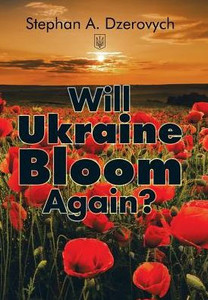 Will Ukraine Bloom Again? Will Ukraine Bloom Again?