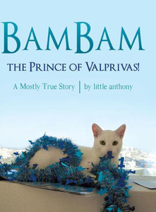 Bambam, The Prince Of Valprivas!: A Mostly True Story