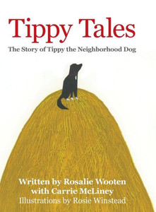 Tippy Tales: The Story Of Tippy The Neighborhood Dog Tippy Tales: The Story Of Tippy The Neighborhood Dog