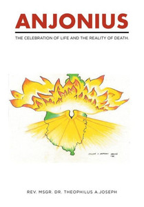 Anjonius: The Celebration Of Life And The Reality Of Death.