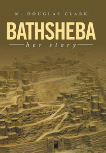Bathsheba: Her Story Bathsheba: Her Story