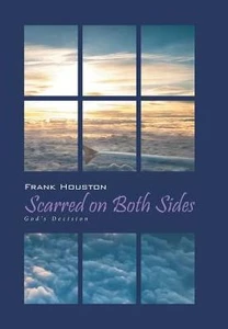 Scarred On Both Sides: God'S Decision