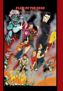 Class Of The Dead: A Short Story Class Of The Dead: A Short Story
