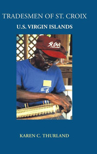Tradesmen Of St. Croix: U.S. Virgin Islands Tradesmen Of St. Croix: U.S. Virgin Islands