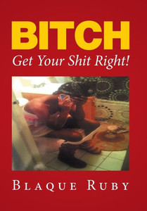 Bitch, Get Your Shit Right! Bitch, Get Your Shit Right!