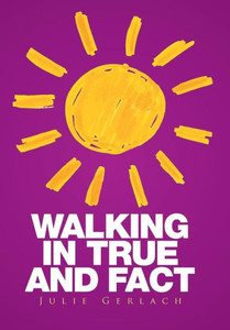 Walking In True And Fact Walking In True And Fact