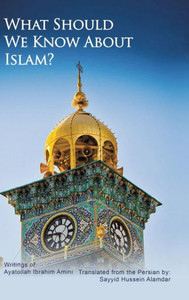 What Should We Know About Islam? What Should We Know About Islam?