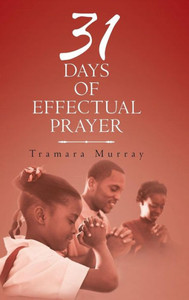 31 Days Of Effectual Prayer 31 Days Of Effectual Prayer