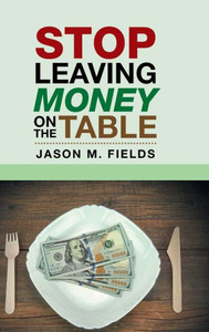 Stop Leaving Money On The Table Stop Leaving Money On The Table