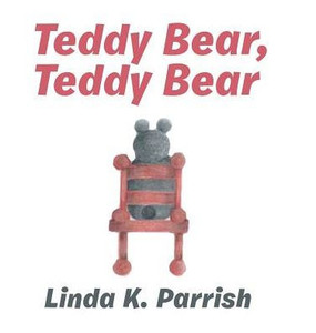 Teddy Bear, Teddy Bear Teddy Bear, Teddy Bear