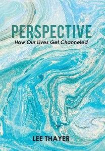 Perspective: How Our Lives Get Channeled Perspective: How Our Lives Get Channeled