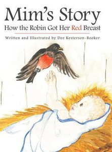 Mim'S Story: How The Robin Got Her Red Breast