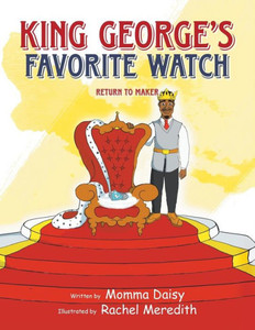 King George'S Favorite Watch: Return To Maker King George'S Favorite Watch: Return To Maker