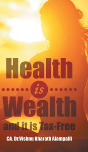 Health Is Wealth And It Is Tax-Free Health Is Wealth And It Is Tax-Free