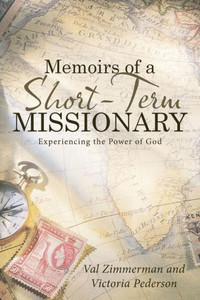 Memoirs Of A Short-Term Missionary Memoirs Of A Short-Term Missionary
