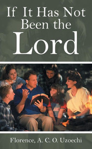 If It Has Not Been The Lord If It Has Not Been The Lord