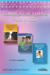 Educação De Filhos Para A Vida: Respondendo As Principais Questões Sobre Educação De Crianças (Portuguese Edition)