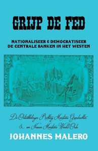 Grijp De Fed: Nationaliseer En Democratiseer De Centrale Banken In Het Westen (Dutch Edition) Grijp De Fed: Nationaliseer En Democratiseer De Centrale Banken In Het Westen (Dutch Edition)