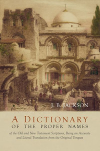 A Dictionary Of Scripture Proper Names A Dictionary Of Scripture Proper Names