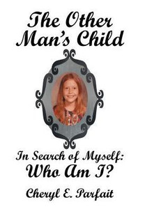 The Other Man'S Child: In Search Of Myself